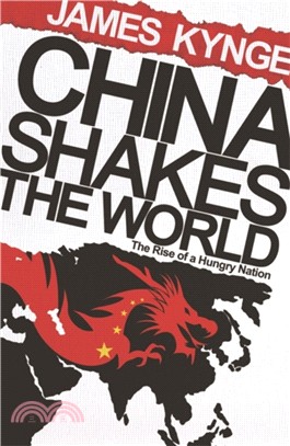 China Shakes The World：The Rise of a Hungry Nation