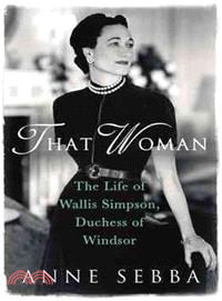 That Woman: The Life of Wallis Simpson, Duchess of Windsor | 拾書所