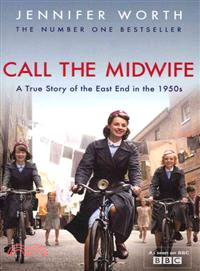 Call the Midwife: A True Story of the East End in the 1950s (TV Tie-In)