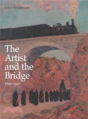 The Artist and the Bridge 1700-1920 ― 1700-1920