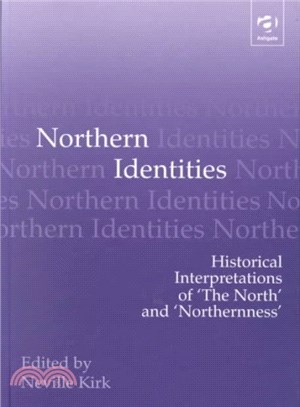 Northern Identities ─ Historical Interpretations of the North and Northernness