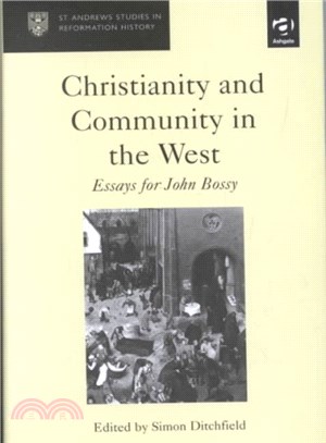 Christianity and Community in the West ― Essays for John Bossy