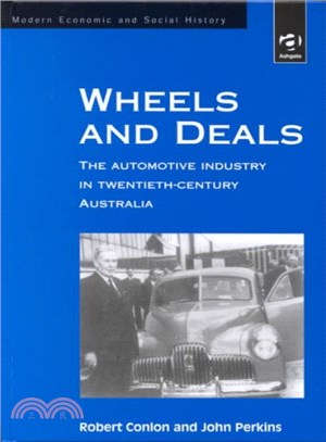 Wheels and Deals ― The Motor Vehicle Industry in Twentieth Century Australia