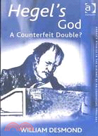 Hegel's God: The Counterfeit Double?