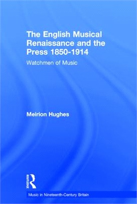 The English Musical Renaissance and the Press 1850-1914 ― Watchmen of Music