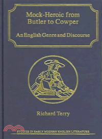 Mock-Heroic From Butler To Cowper—An English Genre And Discourse