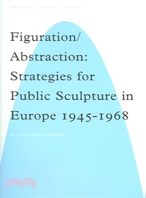 Figuration / Abstraction ― Strategies for Public Sculpture in Europe 1945-1968