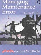 Managing Maintenance Error ─ A Practical Guide