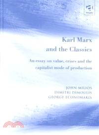 Karl Marx and the Classics—An Essay on Value, Crises and the Capitalist Mode of Production