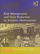 Risk Management and Error Reduction in Aviation Maintenance