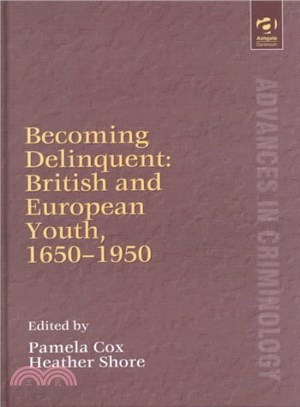 Becoming delinquent :British and European youth, 1650-1950 /