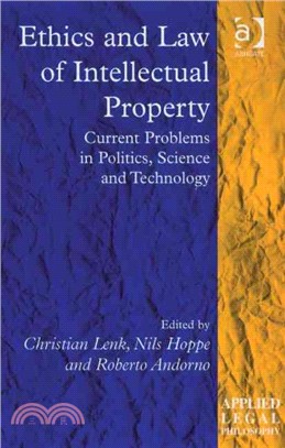 Ethics and Law of Intellectual Property ― Current Problems in Politics, Science and Technology