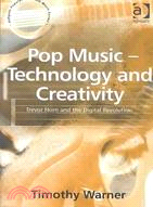Pop Music - Technology and Creativity: Trevor Horn and the Digital Revolution