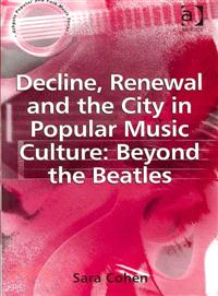 Decline, Renewal And the City in Popular Music Culture