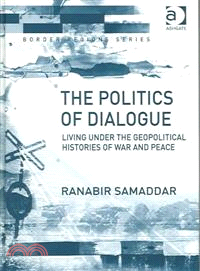 The Politics of Dialogue ― Living Under the Geopolitical Histories of War and Peace