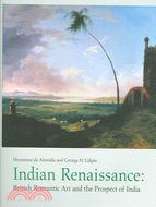 Indian Renaissance: British Romantic Art And the Prospect of India