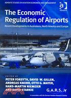 The Economic Regulation of Airports: Recent Developments in Australasia, North America and Europe