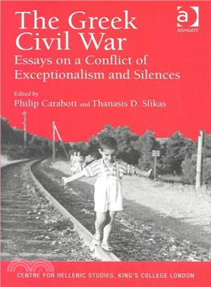 The Greek Civil War ― Essays on a Conflict of Exceptionalism and Silences