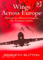 Wings Across Europe: Towards An Efficient European Air Transport System