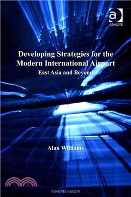 Developing Strategies for the Modern International Airport—East Asia And Beyond