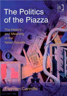 The Politics of the Piazza ─ The History and Meaning of the Italian Square