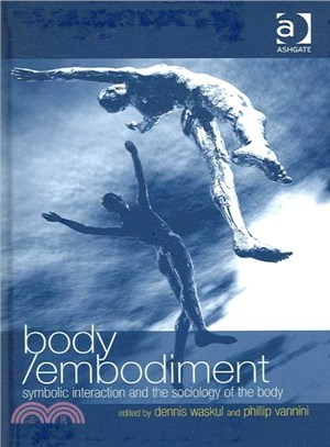 Body/embodiment ─ Symbolic Interaction And the Sociology of the Body