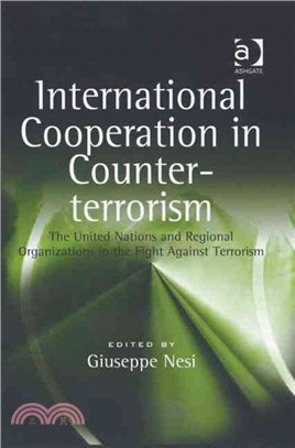 International Cooperation in Counter-terrorism ― The United Nations And Regional Organizations in the Fight Against Terrorism