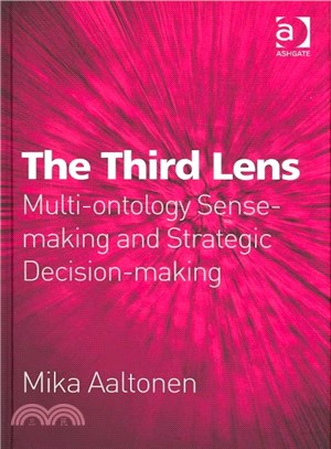 The Third Lens ― Multi-ontology Sense-making and Strategic Decision-making