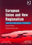 European Union and New Regionalism: Regional Actors and Global Governance in a Post-hegemonic Era