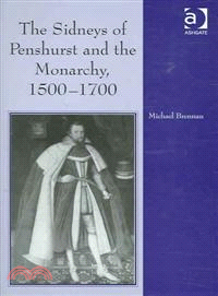 The Sidneys of Penshurst And the Monarchy, 1500?700