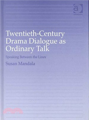 Twentieth-Century Drama Dialogue As Ordinary Talk ― Speaking Between the Lines