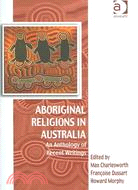 Aboriginal Religions In Australia: An Anthology Of Recent Writings