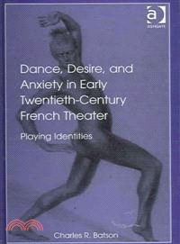 Dance, Desire, And Anxiety in Early Twentieth-century French Theater — Playing Identities