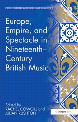 Europe, Empire And Spectacle in Nineteenth-Century British Music