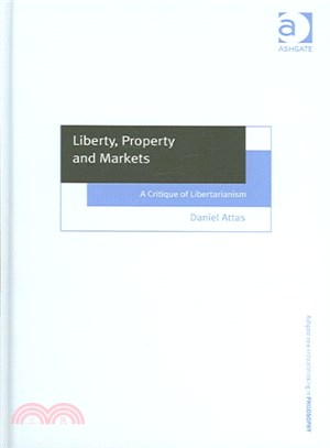 Liberty, Property And Markets ─ A Critique Of Libertarianism