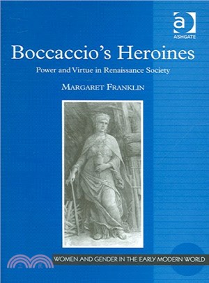 Boccaccio's Heroines ― Power And Virtue in Renaissance Society