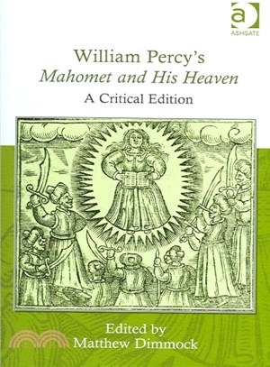 William Percy's Mahomet And His Heaven ― A Critical Edition