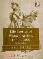 Life Stories of Women Artists, 1550-1800: An Anthology