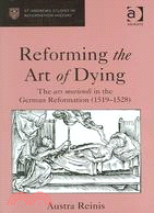 Reforming the Art of Dying ─ The Ars Moriendi in the German Reformation 1519-1528