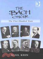 The Bach Choir: The First Hundred Years