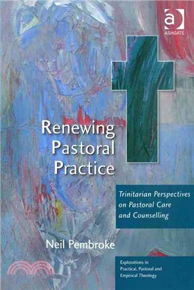 Renewing Pastoral Practice—Trinitarian Perspectives on Pastoral Care And Counselling