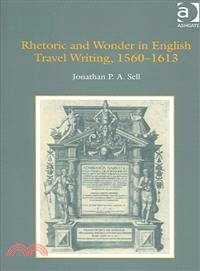 Rhetoric And Wonder in English Travel Writing, 1560-1613