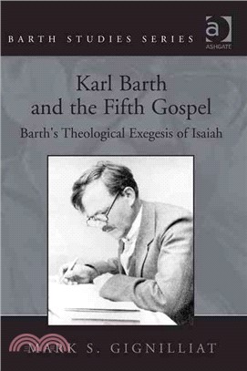Karl Barth and the Fifth Gospel ─ Barth's Theological Exegesis of Isaiah