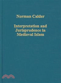 Interpretation And Jurisprudence in Medieval Islam
