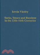 Turks, Tatars and Russians in the 13th-16th Centuries