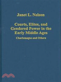 Courts, Elites, and Gendered Power in the Early Middle Ages ─ Charlemagne and Others