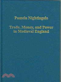 Trade, Money, and Power in Medieval England