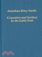 Crusaders and Settlers in the Latin East