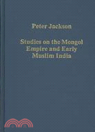Studies on the Mongol Empire and Early Muslim India
