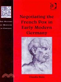 Negotiating the French Pox in Early Modern Germany